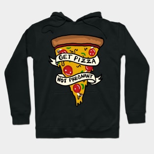 Get Pizza Not Pregnant Hoodie